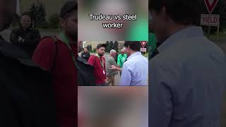 Trudeau vs Steel Worker [upl. by Jacobine]