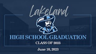 June 10 2023  Lakeland High Graduation [upl. by Acsecnarf155]