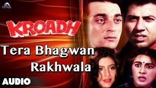 Kroadh  Tera Bhagwan Rakhwala Full Audio Song  Sunny DeolSanjay Dutt [upl. by Masao]