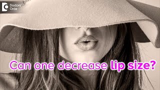 Can one decrease the size of the lips  Dr Harish B [upl. by Ahsias]