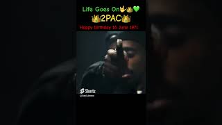 2PAC • LIFE GOES ON happybirthday2pac westcoast oldschoolhiphop 2pac thuglife riptupac tupac [upl. by Eedya]