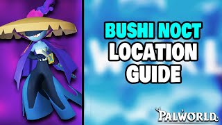 How to find Bushi Noct in Palworld [upl. by Sherm492]