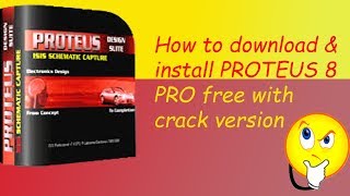 How to downloadinstall PROTEUS 8 PRO on your PClaptop with CRACK full version [upl. by Ecinreb]