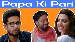 PAPA KI PARI  GAURAV ARORA ft SWARA  Ootpataang Productions [upl. by Ater]