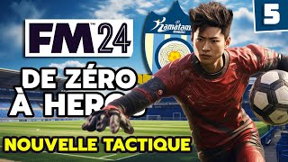 NOUVELLE TACTIQUE  NOUVEAU DÉPART   Épisode 5  Football Manager 2024 Zéro à Héros [upl. by Attenyw]