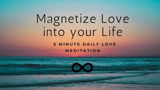 Magnetize LOVE to Your LIFE With 5Minute Meditation 😍 🧲 [upl. by Colvin]