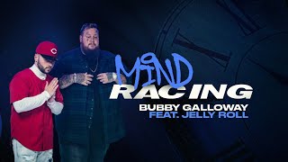 Bubby Galloway ft Jelly Roll  Mind Racing Official Music Video [upl. by Cutty]