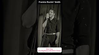 Ebb Tide Live Righteous Brothers Cover by Frankie Rockin’ Smith [upl. by Acinorahs]