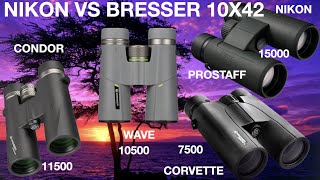 NIKON VS BRESSER 10X42 BINOCULARS PROSTAFF VS CONDOR VS WAVE VS CORVETTE  FEATURES  PRICESWINNER [upl. by Ilatfen396]