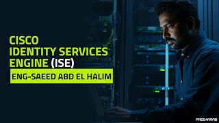 01Cisco Identity Services Engine ISE Course Description By EngSaeed Abd El Halim  Arabic [upl. by Nylauqcaj]