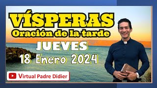 Vísperas de hoy Jueves 18 Enero 2024 Oración de la tarde Padre Didier [upl. by Anirbak]