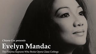 Chiara Cox presents Evelyn Mandac The Filipina Soprano Who Broke Opera Glass Ceilings [upl. by Arataj]