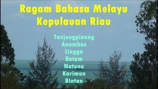 Ragam Bahasa Melayu Kepulauan Riau  Lengkap [upl. by Yreneh]