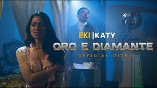 EKI  ORO E DIAMANTE OFFICIAL MUSIC VIDEO FEAT KATY DESARIO [upl. by Photina948]