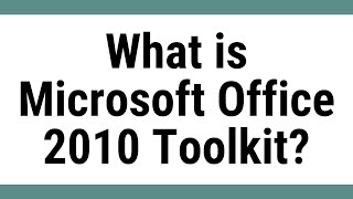 What is Microsoft Office 2010 Toolkit [upl. by Ulberto]