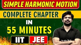 SIMPLE HARMONIC MOTION in 55 minutes  Complete Chapter for JEE MAINADVANCED [upl. by Haggerty747]