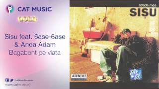 Sisu feat 6ase6ase amp Anda Adam  Bagabont pe viata [upl. by Atikahs495]