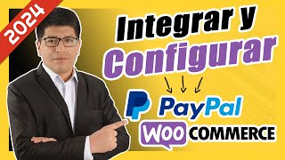 Cómo Integrar y Configurar PayPal en WooCommerce  2024 [upl. by Adnerak316]