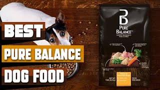 Best Pure Balance Dog Foods In 2024  Top 10 Pure Balance Dog Foods Review [upl. by Ricard]