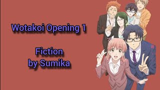 Wotakoi OP  Opening 1 Full Fiction lyrics [upl. by Eromle]