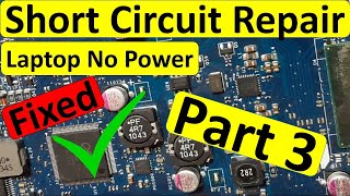 Laptop Motherboard No Power  Troubleshooting Short circuit  Fixed  Part 3 [upl. by Noiek639]