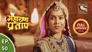 Bharat Ka Veer Putra  Maharana Pratap  भारत का वीर पुत्र  महाराणा प्रताप  Ep 50  Full Episode [upl. by Schertz]