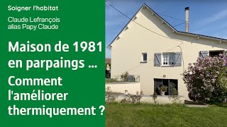 Maison de 40 ans en parpaings et brique ITE ou pas  si ITE où et comment poser les menuiseries [upl. by Hannavas]