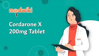 Cordarone X 200mg Tablet  Uses Work and How to take [upl. by Nolyd473]