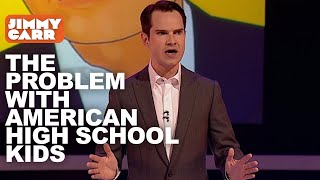 The Problem With American High School Kids  Jimmy Carr Vs America  Jimmy Carr [upl. by Ahsila]