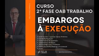 2 fase oab Trabalho  Embargos à Execução [upl. by Zeph844]