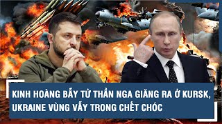 Toàn cảnh Quốc tế 510Kinh hoàng bẫy tử thần Nga giăng ra ở Kursk Ukraine vùng vẫy trong chết chóc [upl. by Neral]