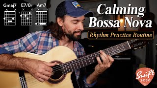 Calming Bossa Nova Chord Practice Routine  Essential Rhythm Guitar Lesson [upl. by Pennington]