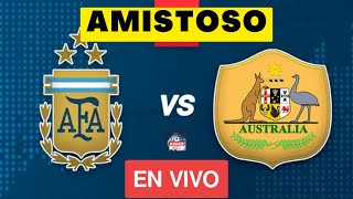 ⚽ ARGENTINA VS AUSTRALIA EN VIVO  AMISTOSO  HORARIO Y DONDE VER EN VIVO [upl. by Ilana667]