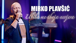 Mirko Plavsic  Ubila me tvoja nevjera  LIVE SECANJA 2 2021 [upl. by Idnerb545]