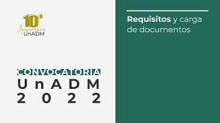 Requisitos y carga de documentos Convocatoria de ingreso UnADM 2022 [upl. by Lanos]