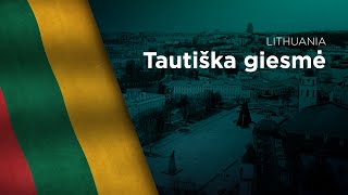 National Anthem of Lithuania  Tautiška giesmė [upl. by Persas]