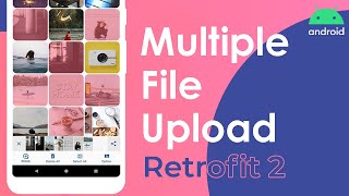 Upload Multiple Files or Images Using Retrofit in Android [upl. by Adarbil]