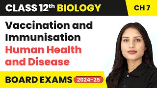 Vaccination and Immunisation  Human Health and Disease  Class 12 Biology Chapter 7  CBSE 202425 [upl. by Adnileb460]