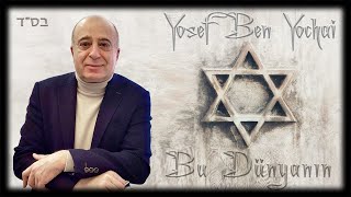 Yosef Ben Yochai  Bu Dünyanın  יוסי בן יוחאי [upl. by Adnorat284]