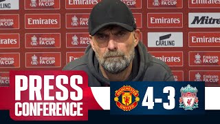 Klopp on FA Cup exit  Manchester United 43 Liverpool  LFC Press Conference [upl. by Whitney]