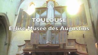 38 Pipe Organ EgliseMusee des Augustins Toulouse France [upl. by Seligmann]