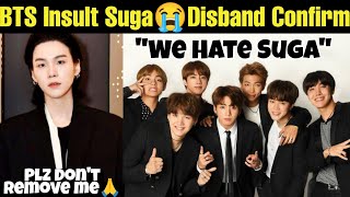 BTS Insult Suga 😭 BTS Disband Suga Confirm 💔 BTS Hate Suga 🥲 bts suga btsarmy btsindianarmy v [upl. by Claud]