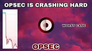 OPSEC CRYPTO IS CRASHING HARD IN 2024‼️ OPSEC WORST CASE TODAY‼️ BAD NEWS FOR OPSEC COIN [upl. by Geneva]