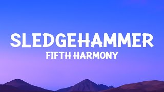 fifthharmony  Sledgehammer Lyrics [upl. by Bega]