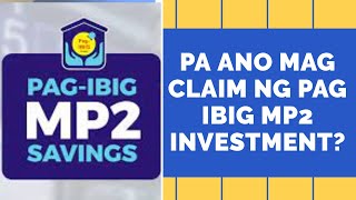 PA ANO MAG CLAIM NG PAG IBIG MP2 INVESTMENT  pagibigmp2 [upl. by Lerat]