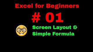 Microsoft Excel for Beginners 01 Screen Layout and a simple formula [upl. by Eramat]