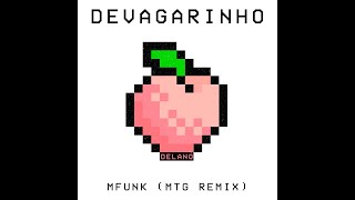 DELANO  DEVAGARINHO  MTG MFUNK REMIX [upl. by Leeanne]