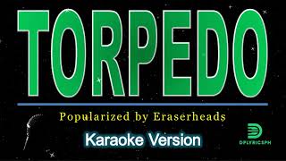 Eraserheads  Torpedo karaoke version [upl. by Handal]