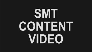 SMT CONTENT VIDEO [upl. by Kindig]