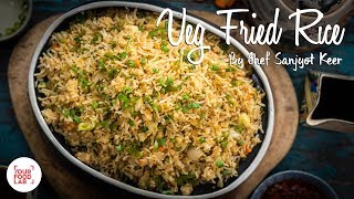 Veg Fried Rice Recipe  Restaurant Style Quick Recipe  Chef Sanjyot Keer [upl. by Baiel]